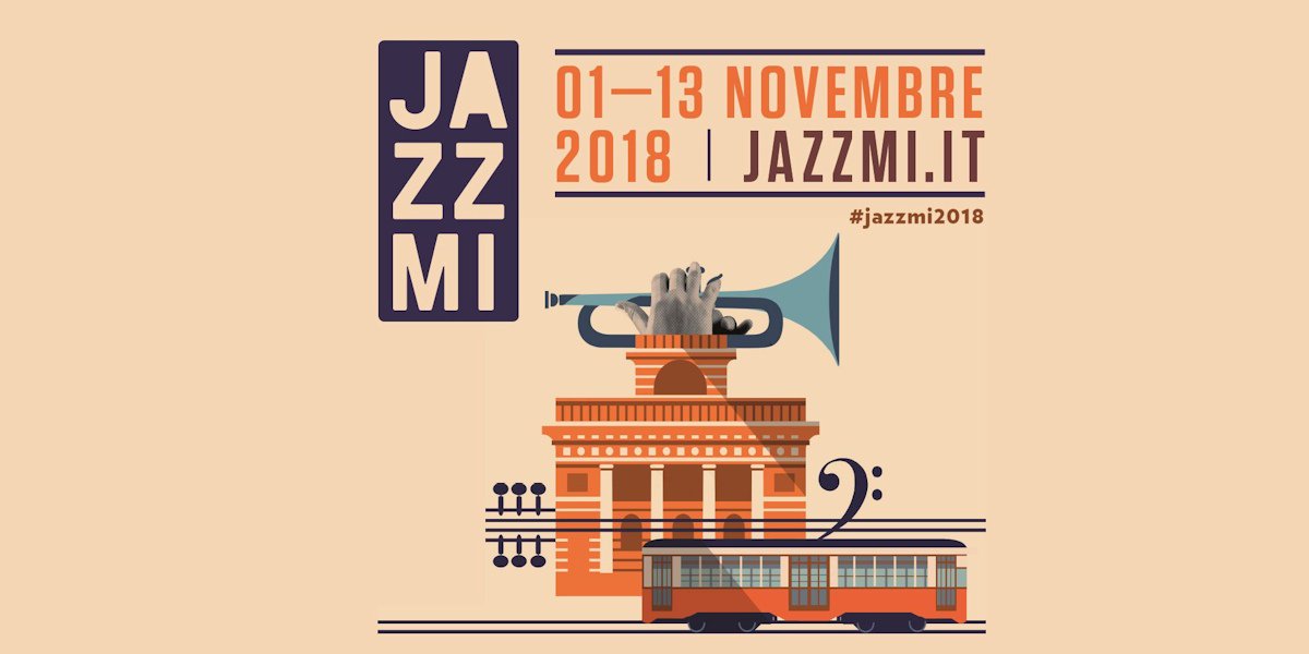 JAZZMI 2018 – 500 artisti, 210 eventi, a Milano – 1/13 novembre 2018