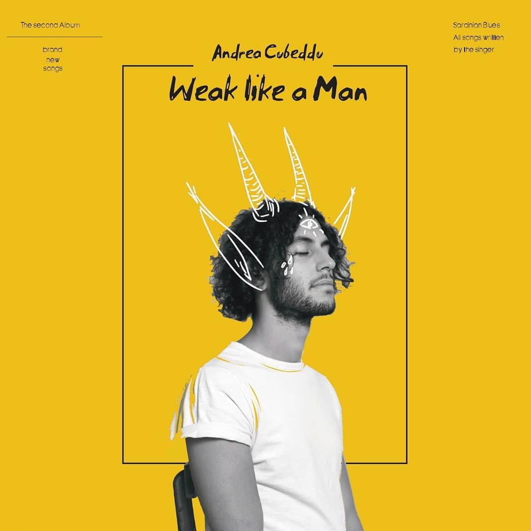 Andrea Cubeddu – Weak Like A Man (Autoprodotto, 2019)