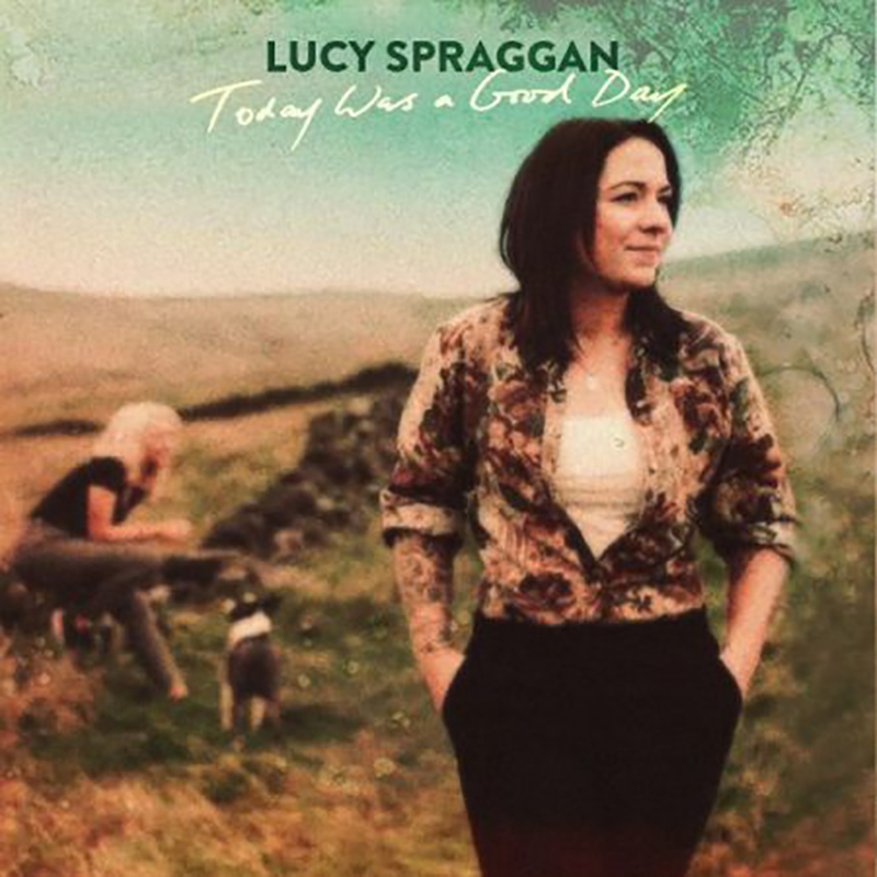 Lucy Spraggan – Today Was A Good Day (Cooking Vinyl Limited, 2019)