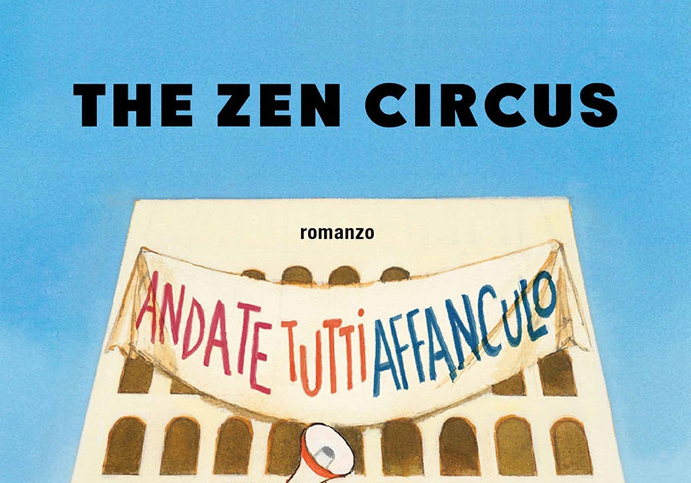 The Zen Circus – Andate tutti affanculo (Mondadori, 2019)