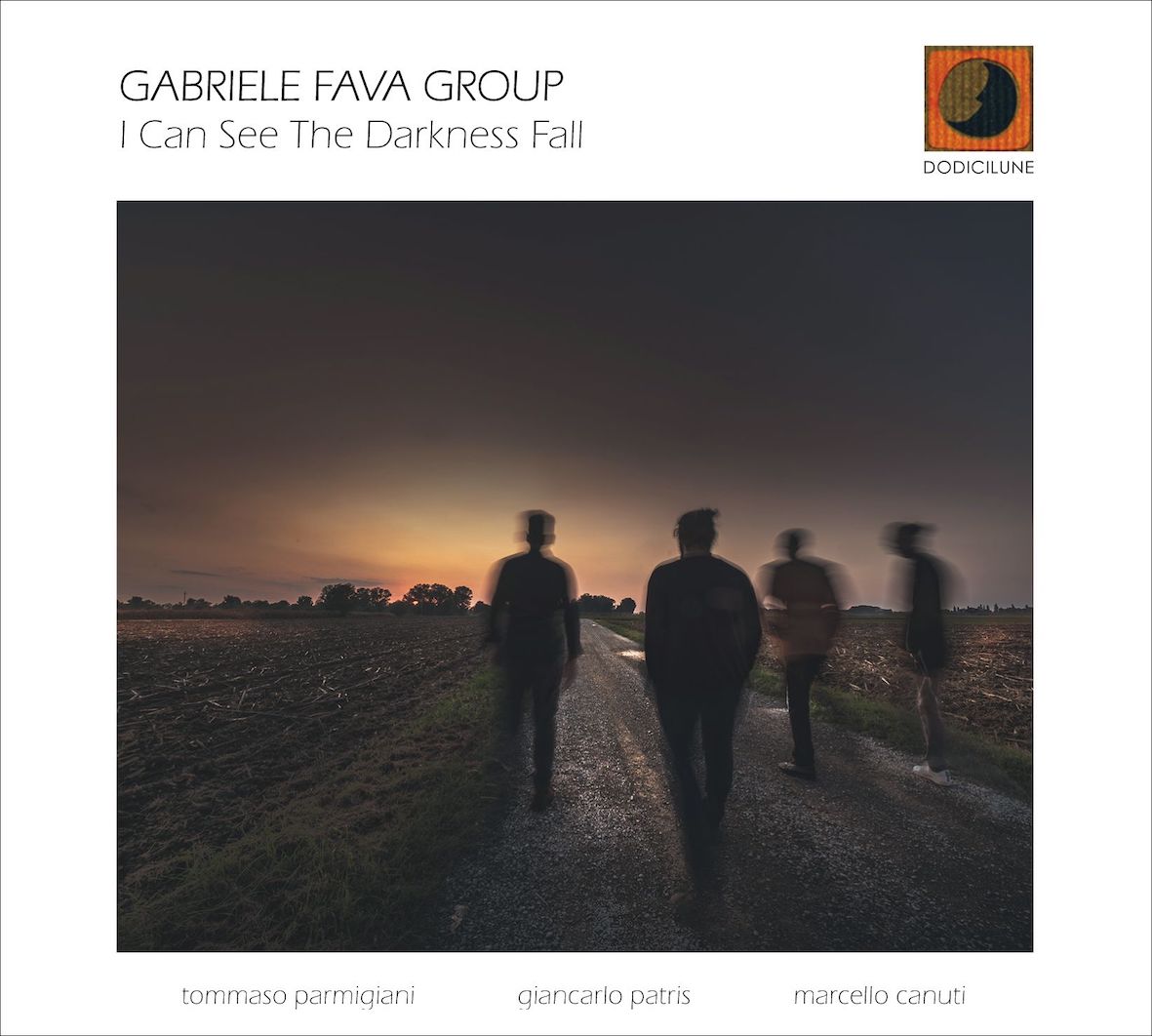 Gabriele Fava Group – I can see the darkness fall (Dodicilune, 2020)