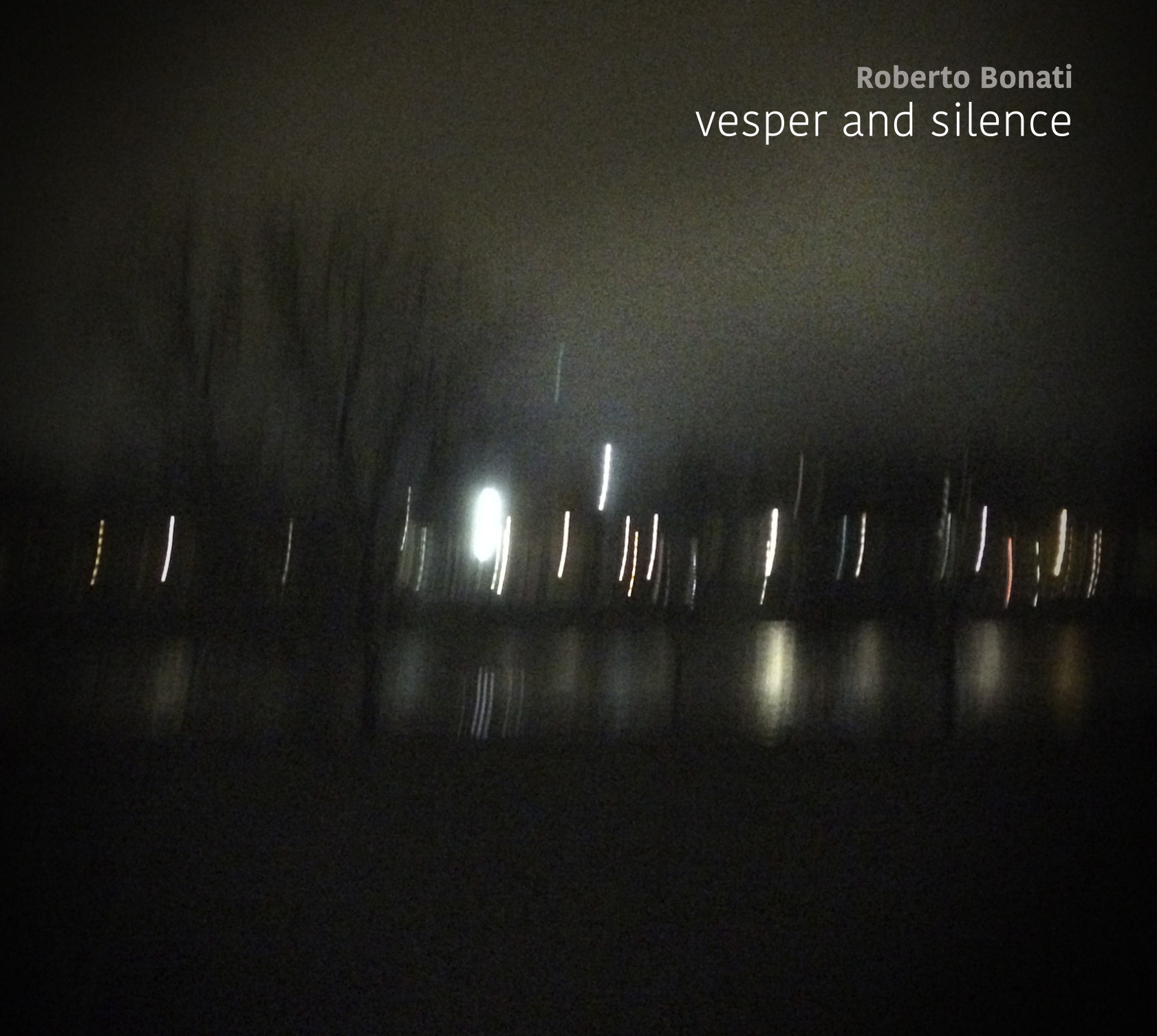 Roberto Bonati – Vesper and silence (ParmaFrontiere, 2019)