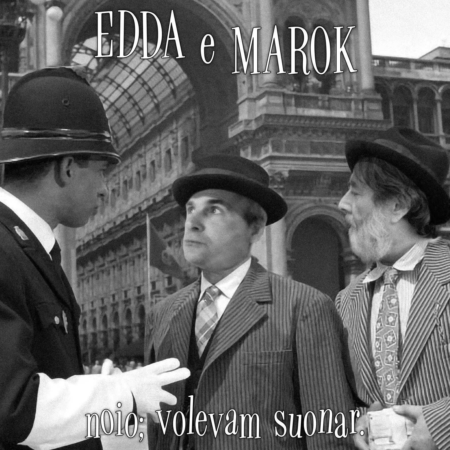 Edda e Marok – Noio; volevam suonar. (Contempo Records, 2020)