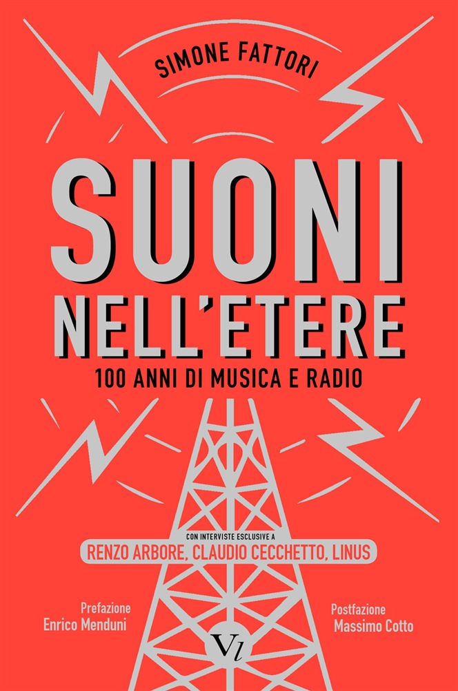 Simone Fattori – Suoni nell’etere – 100 anni di musica e radio (Vololibero Edizioni, 2020)