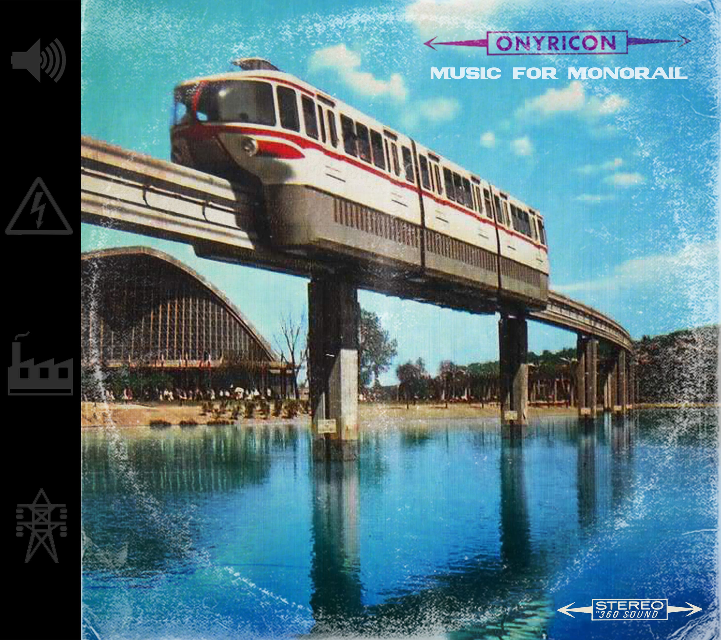 Onyricon – Music For Monorail (Machiavelli Music Publishing, 2021)