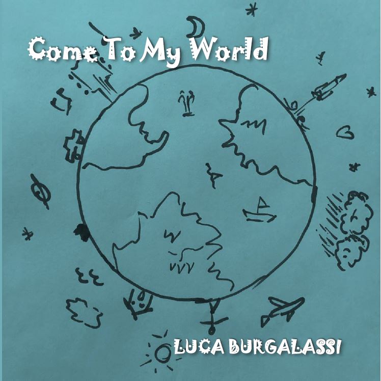 Luca Burgalassi – Come To My World (Autoprodotto, 2020)