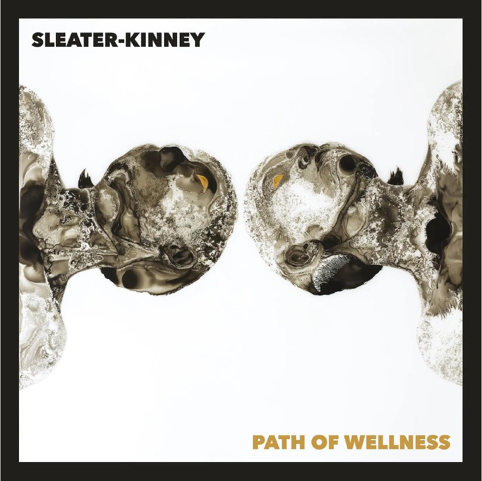 Sleater-Kinney – Path Of Wellness (Mom+Pop, 2021)