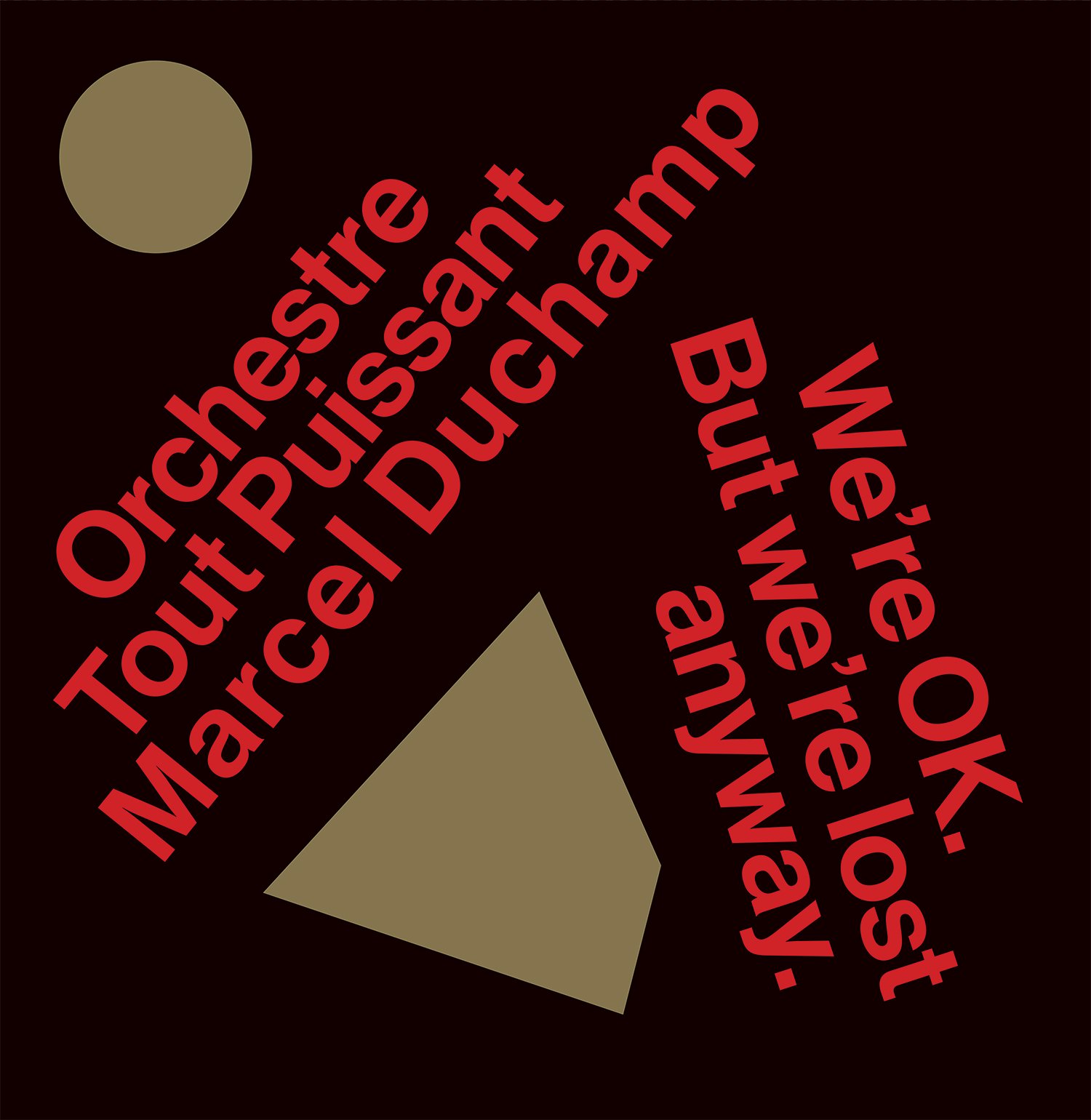 Orchestre Tout Puissant Marcel Duchamp – We’re OK. But We’re Lost Anyway (Bongo Joe Records, 2021)