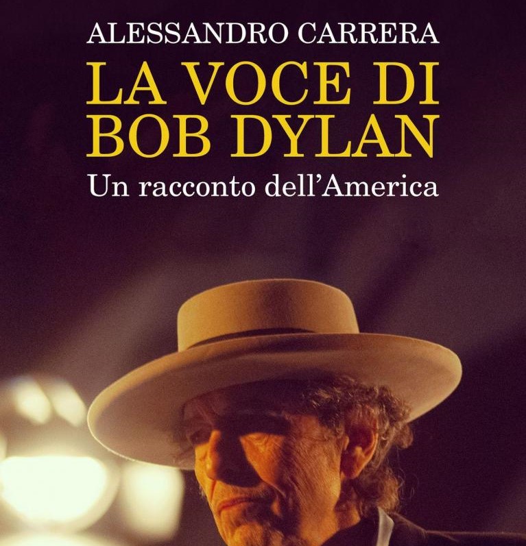 Alessandro Carrera – La voce di Bob Dylan (Feltrinelli, 2021)