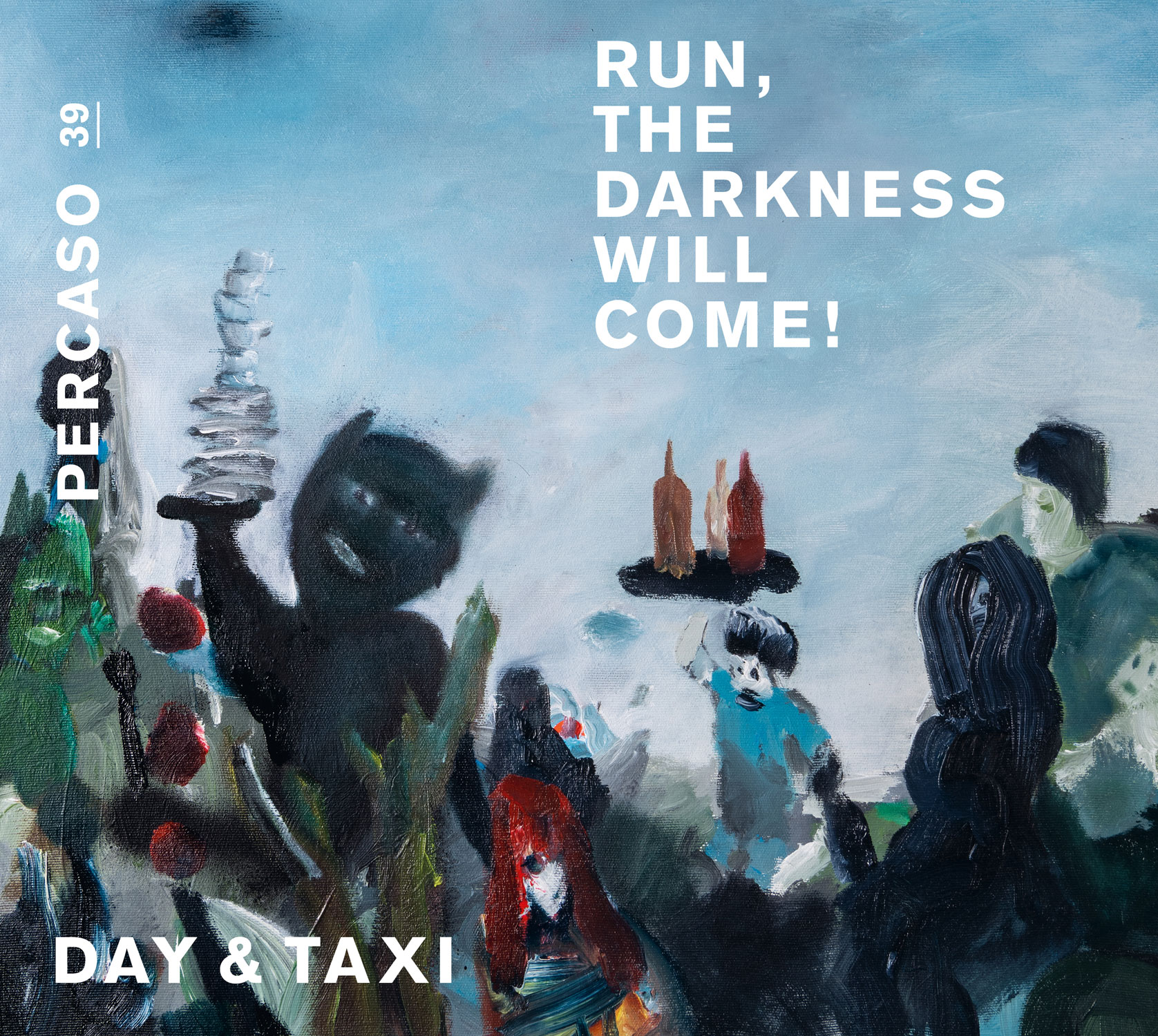 Day & Taxi – Run, The Darkness Will Come! (Percaso Production, 2022)