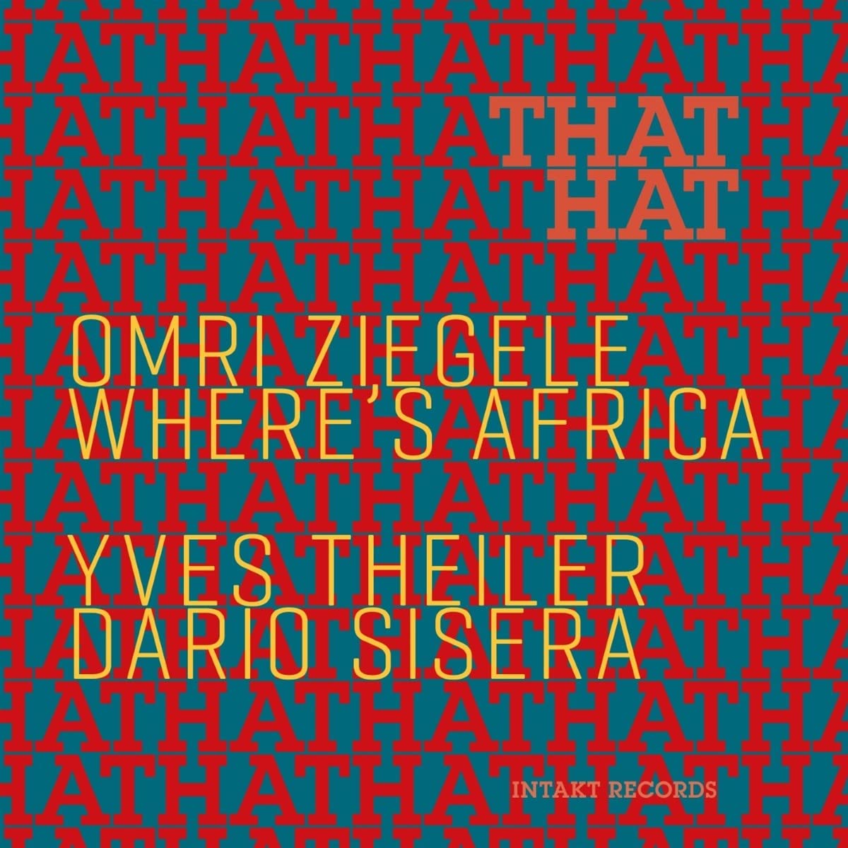 Omri Ziegele Where’s Africa – That Hat (Intakt Records, 2022)