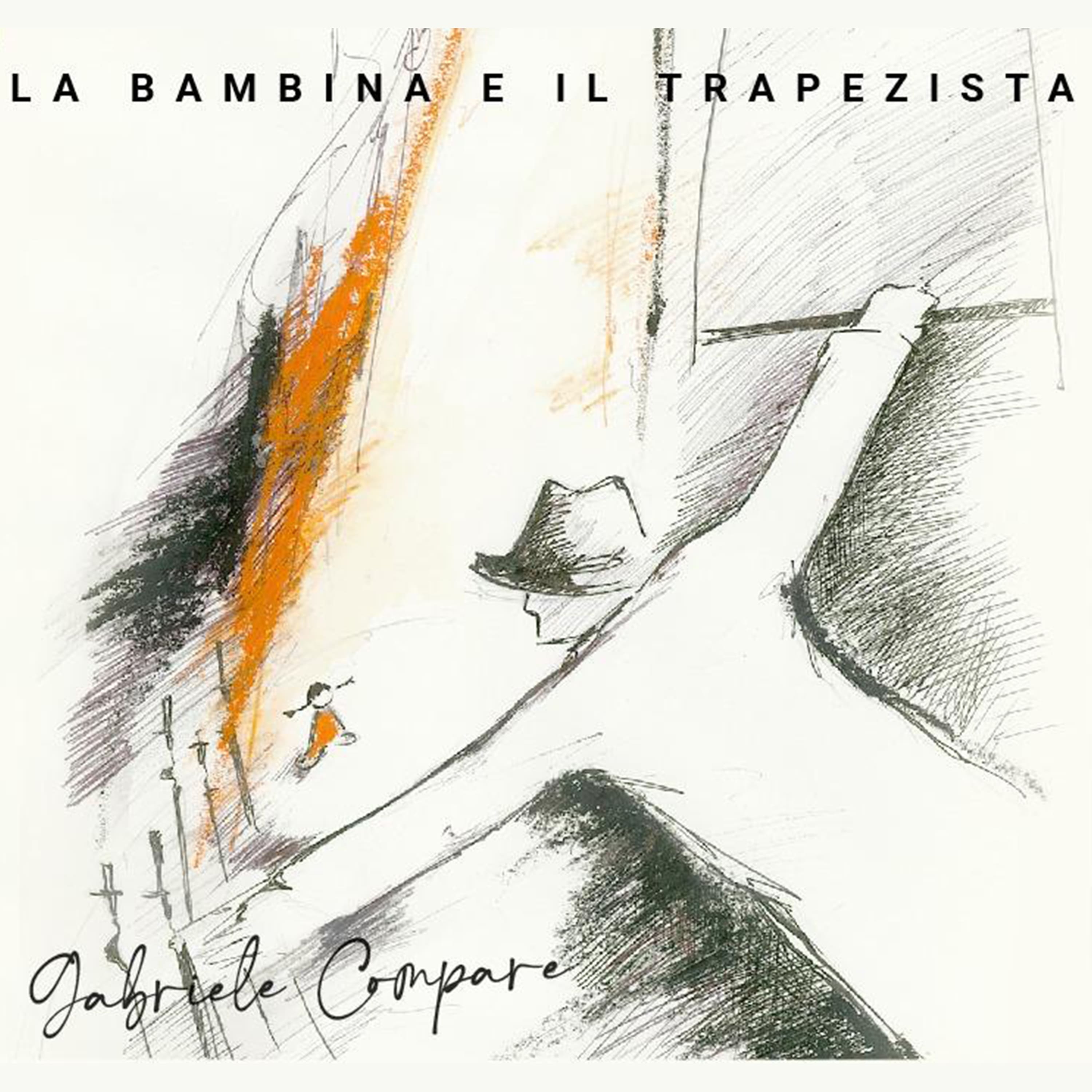 Gabriele Compare – La Bambina e il Trapezista (Autoproduzione/distrib. TAG, 2022)
