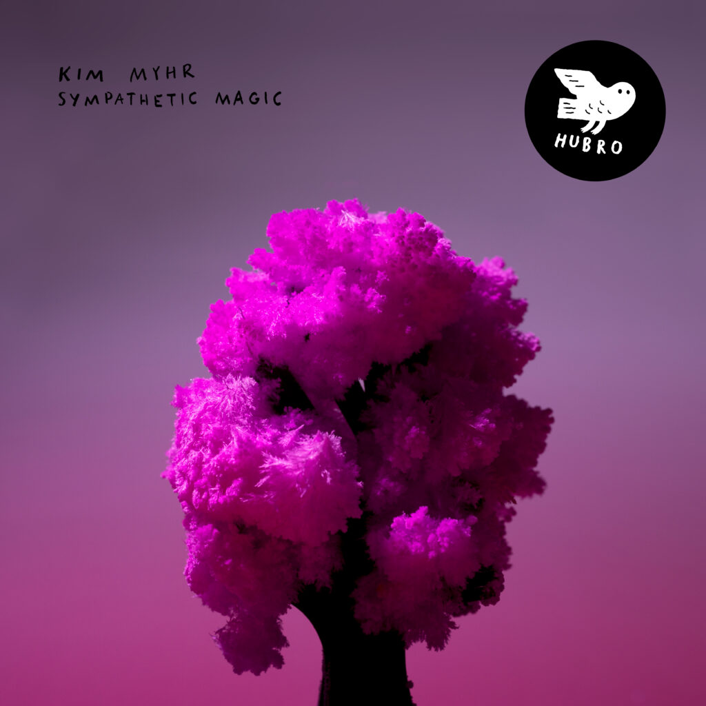 Kim Myhr  –  Sympathetic Magic (Hubro Music, 2022)