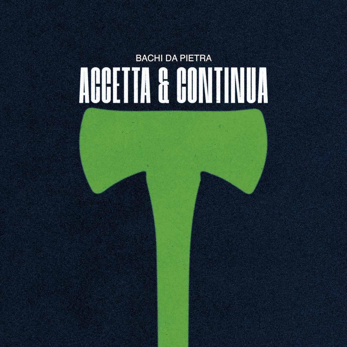 Bachi da Pietra – Accetta & Continua (Garrincha Dischi/Sony Music, 2023)