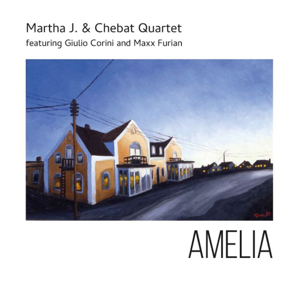 Martha J. and Chebat Quartet – Amelia (Clessidra Records, 2024)