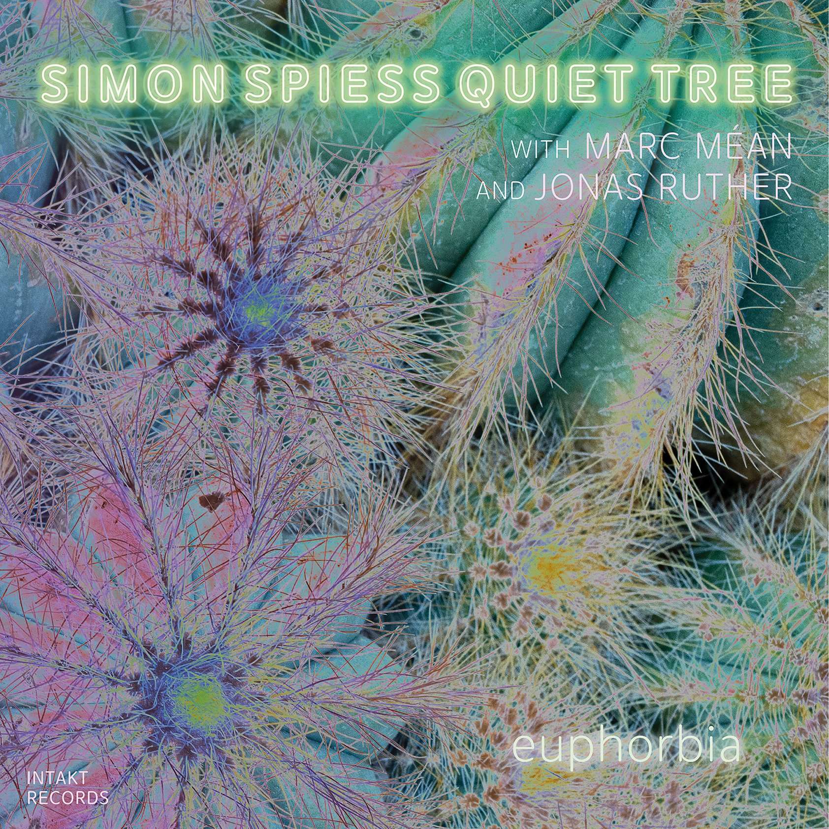 Simon Spiess Quiet Tree – Euphorbia (Intakt Records, 2024)