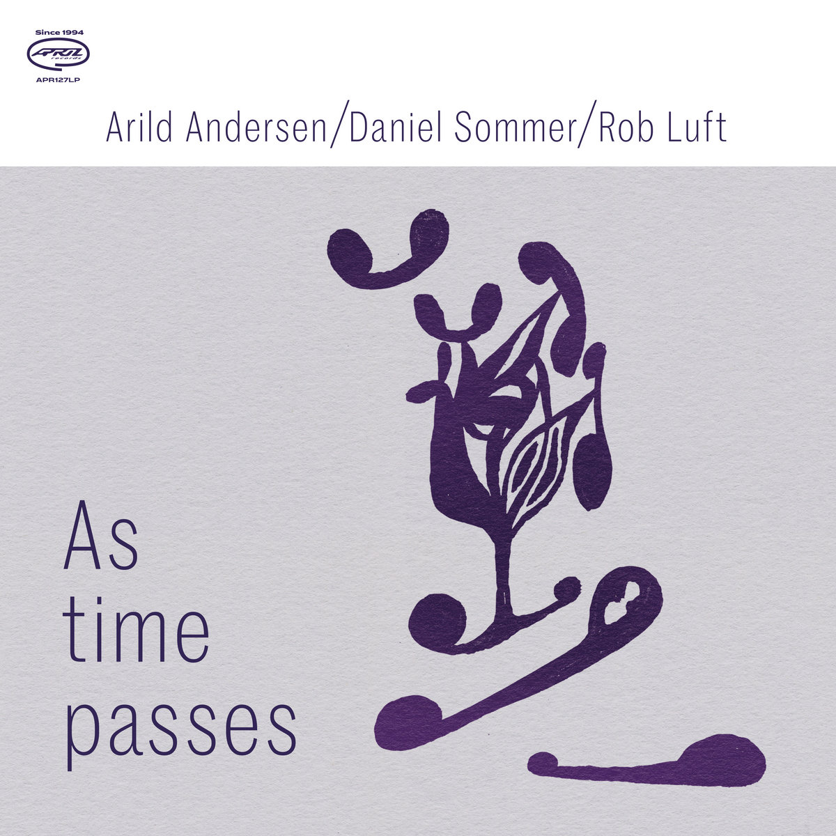 Arild Andersen / Daniel Sommer / Rob Luft – As Time Passes (April Records, 2024)