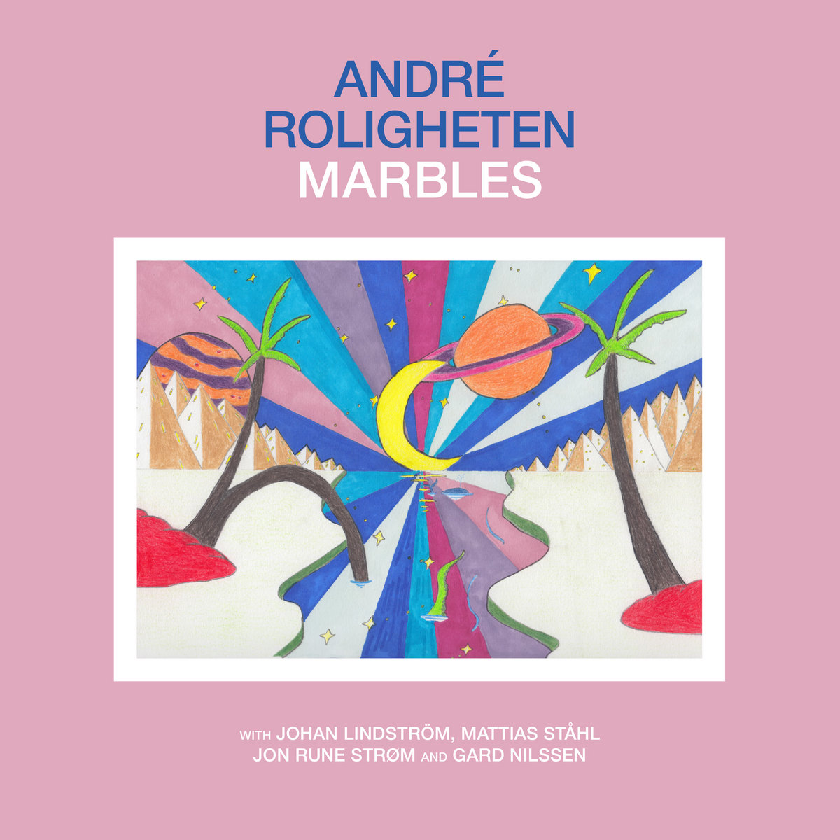 André Roligheten – Marbles  (Odin Records, 2023)