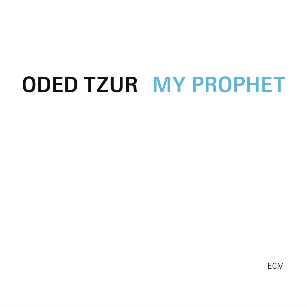 Oded Tzur – My Prophet (ECM Records, 2024)