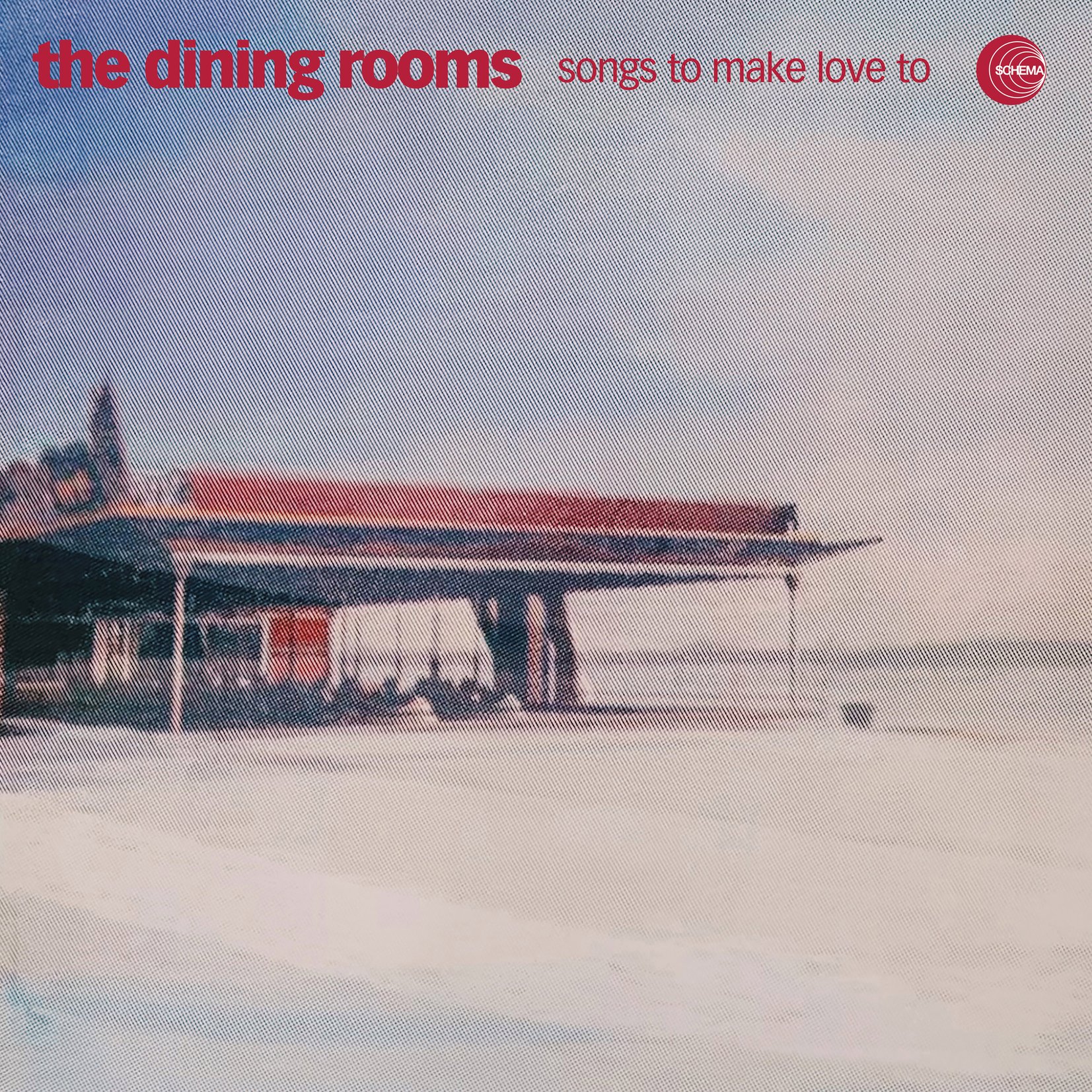 The Dining Rooms – Songs To Make Love To (Schema Records, 2024)