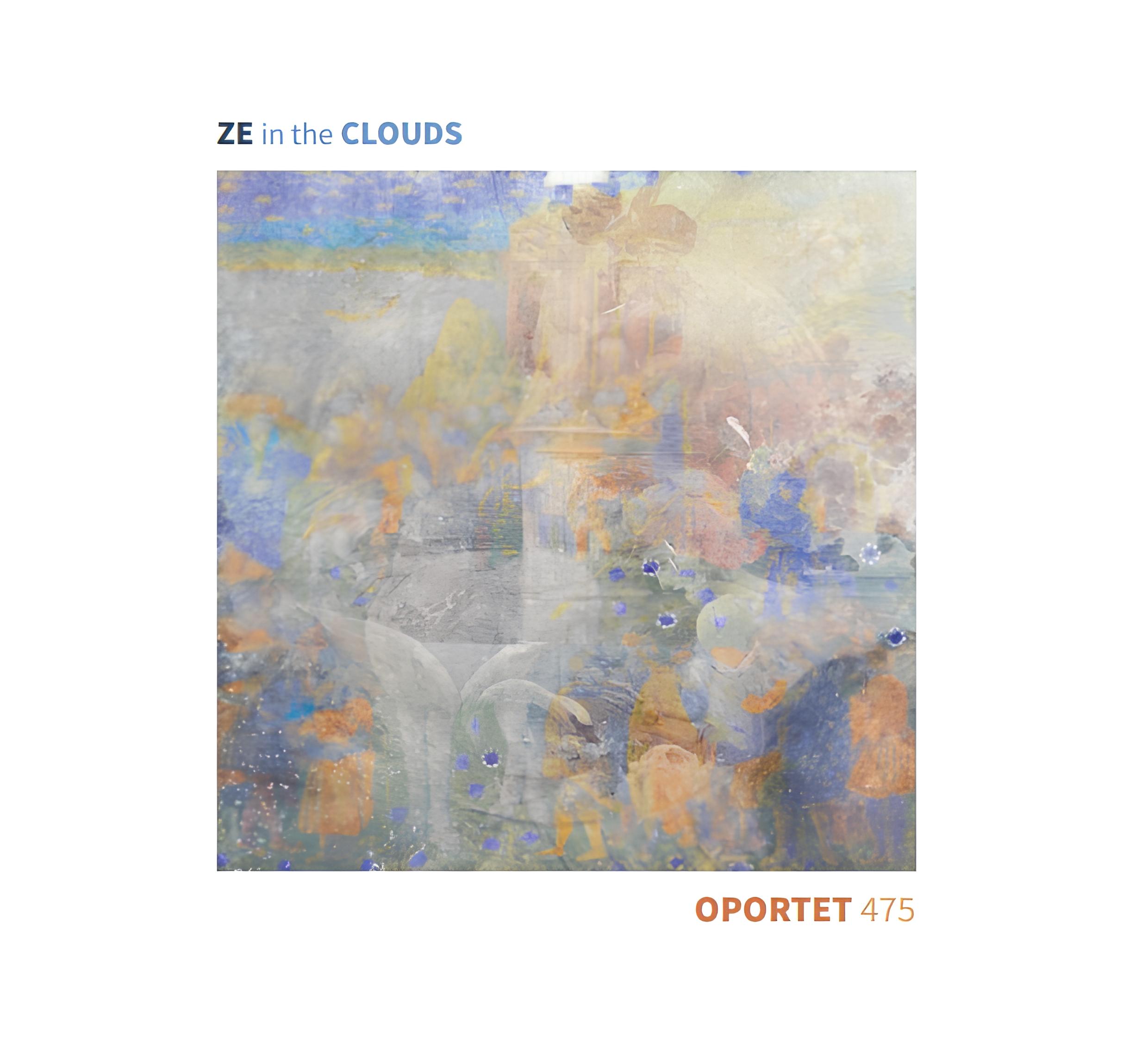 Ze in the Clouds – Oportet 475 (Tǔk Music, 2023)
