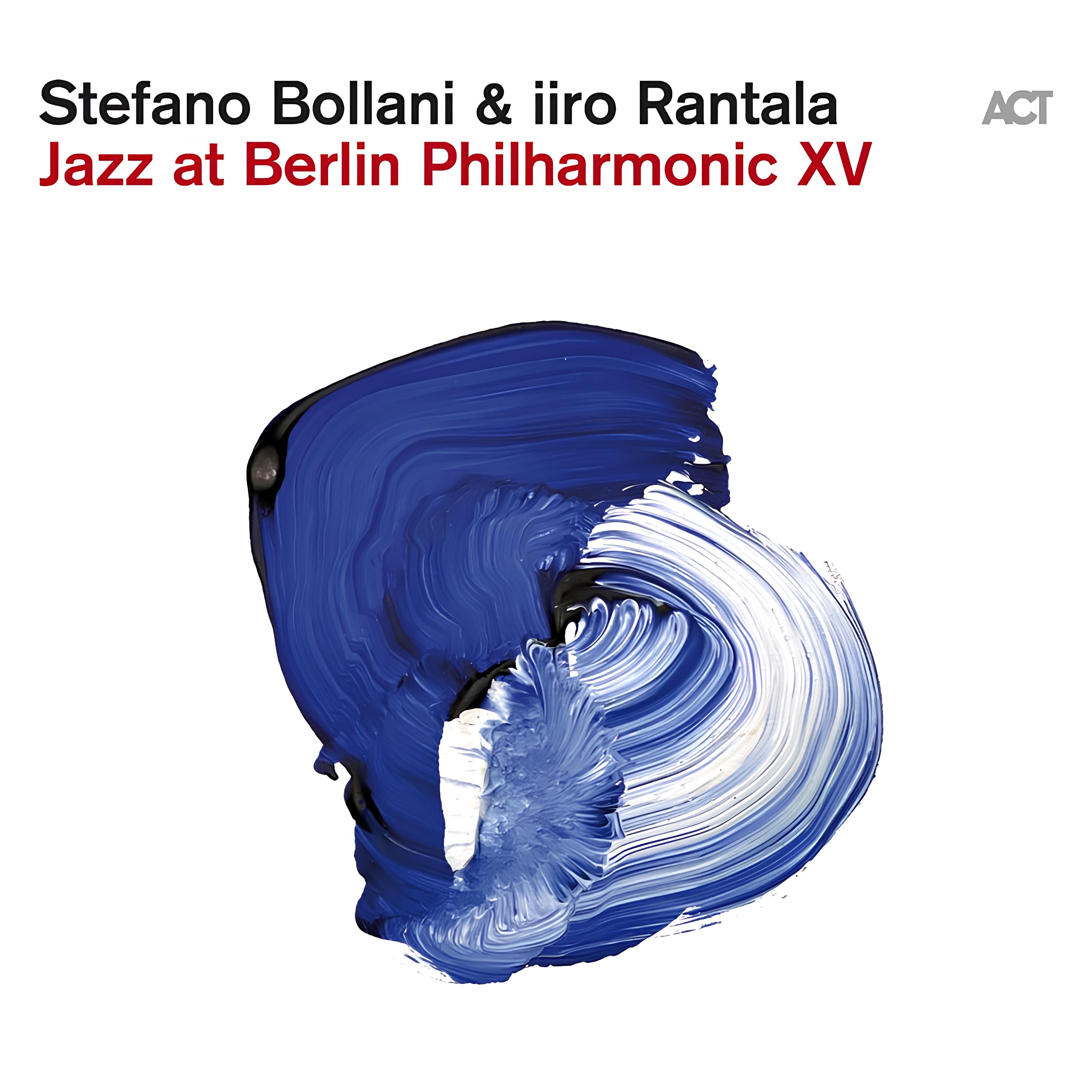 Stefano Bollani & Iiro Rantala – Jazz at Berlin Philharmonic XV (ACT Music, 2025)