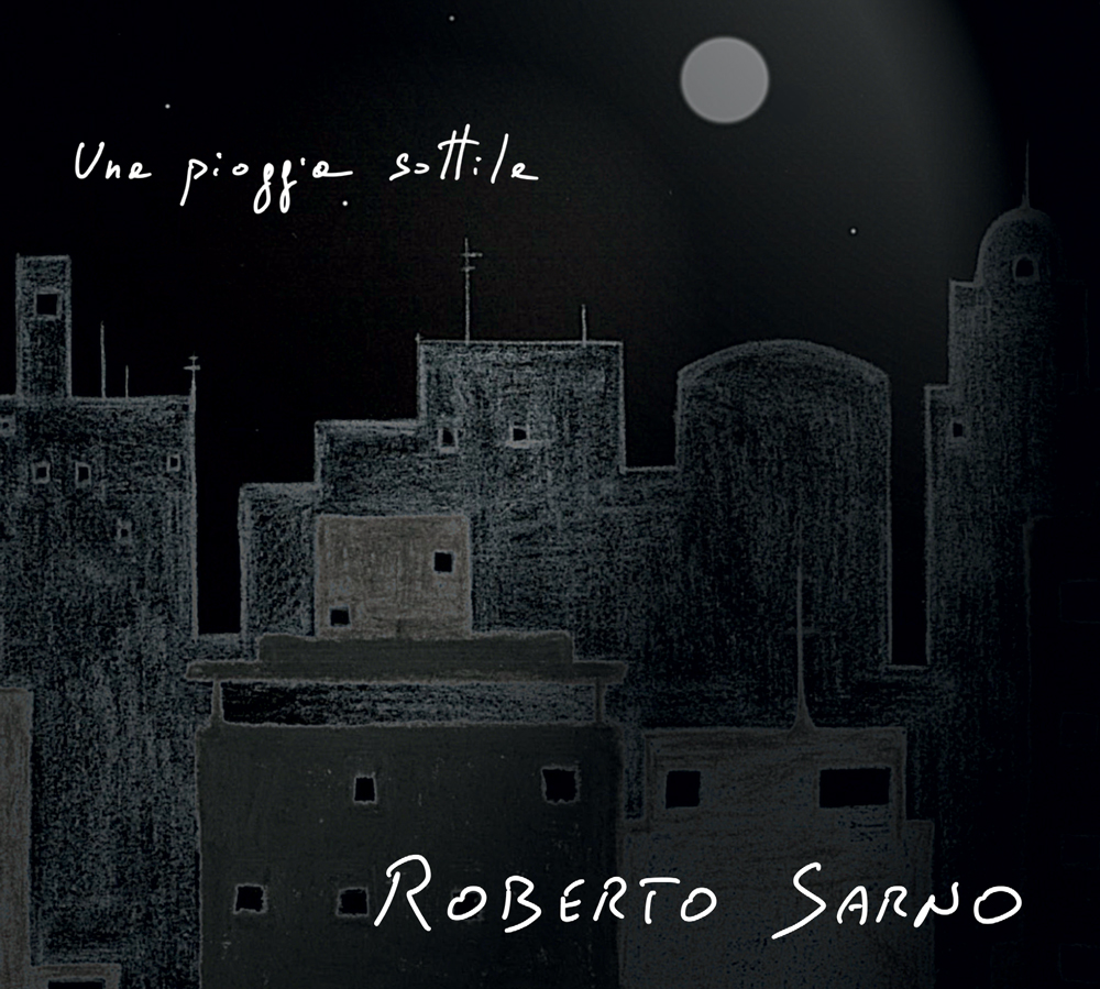 Roberto Sarno – Una Pioggia Sottile (Radici Music Records, 2025)