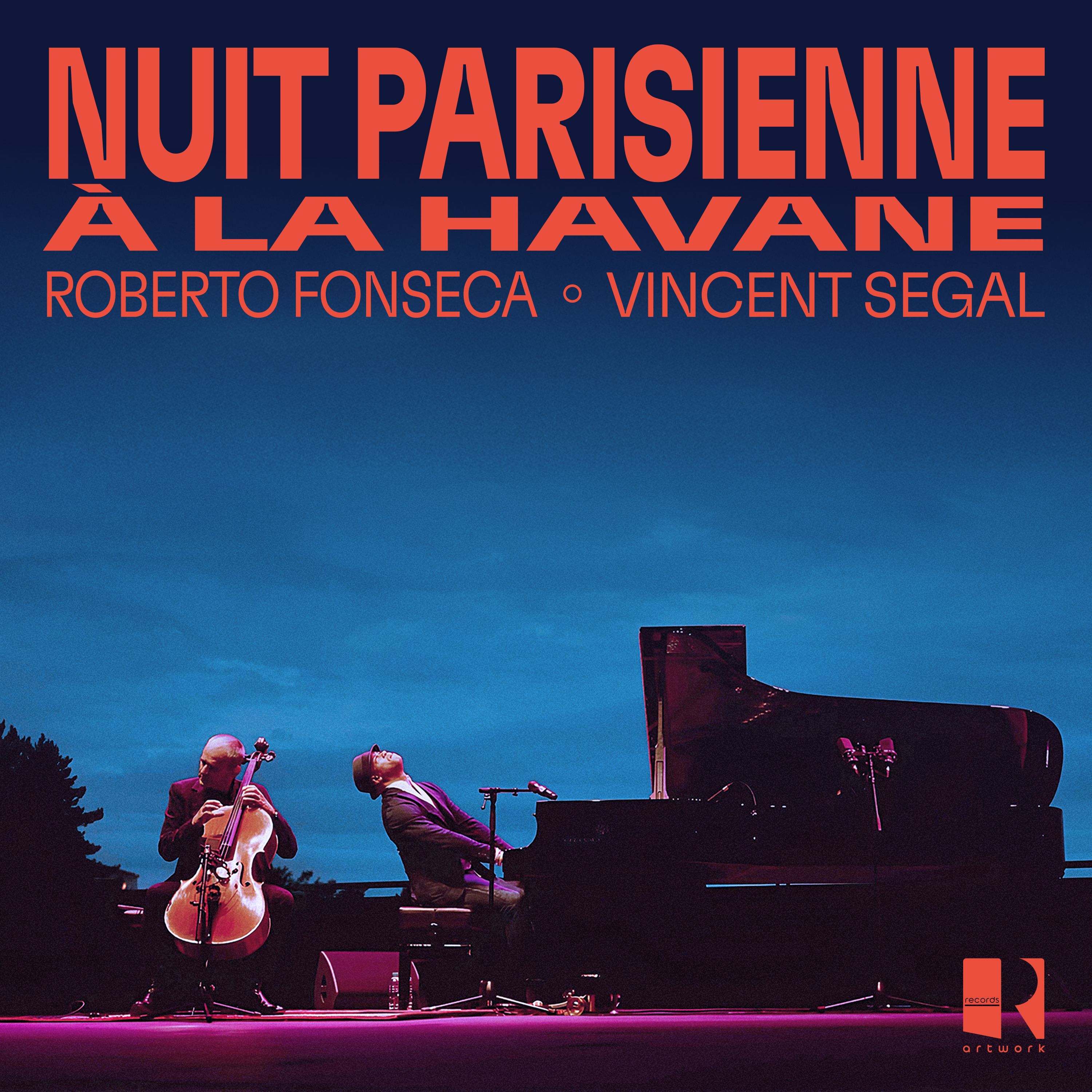 Roberto Fonseca & Vincent Segal – Nuit Parisienne à la Havane (Artwork Records, 2026)