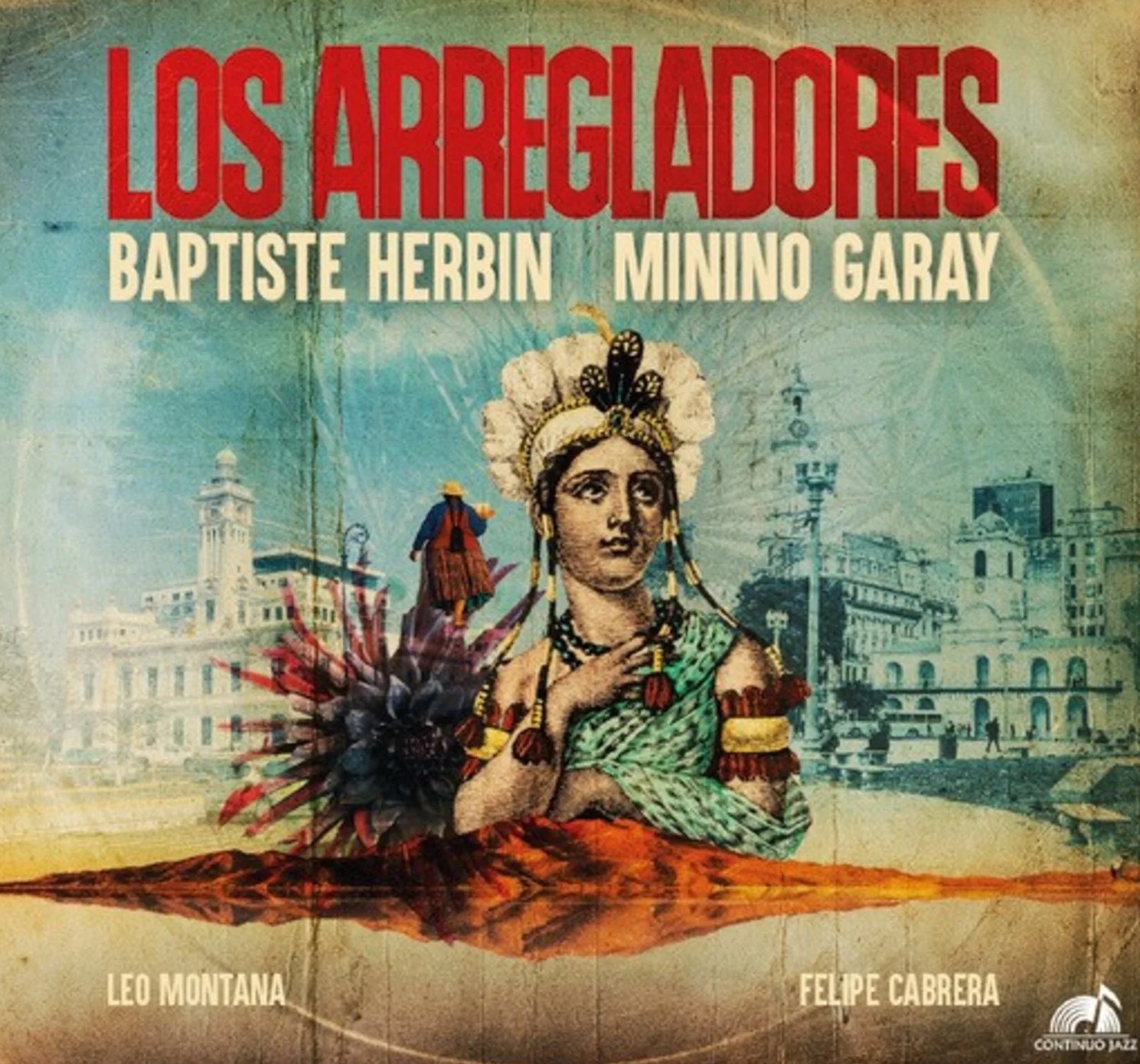 Baptiste Herbin & Minino Garay – Los Arregladores (Continuo Jazz, 2026)