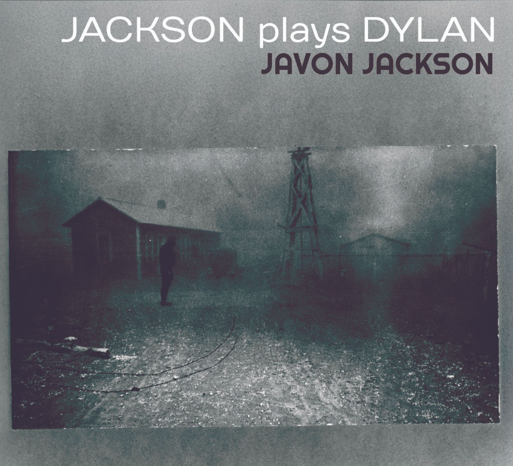 Javon Jackson – Jackson Plays Dylan (Solid Jackson/Palmetto Records, 2025)