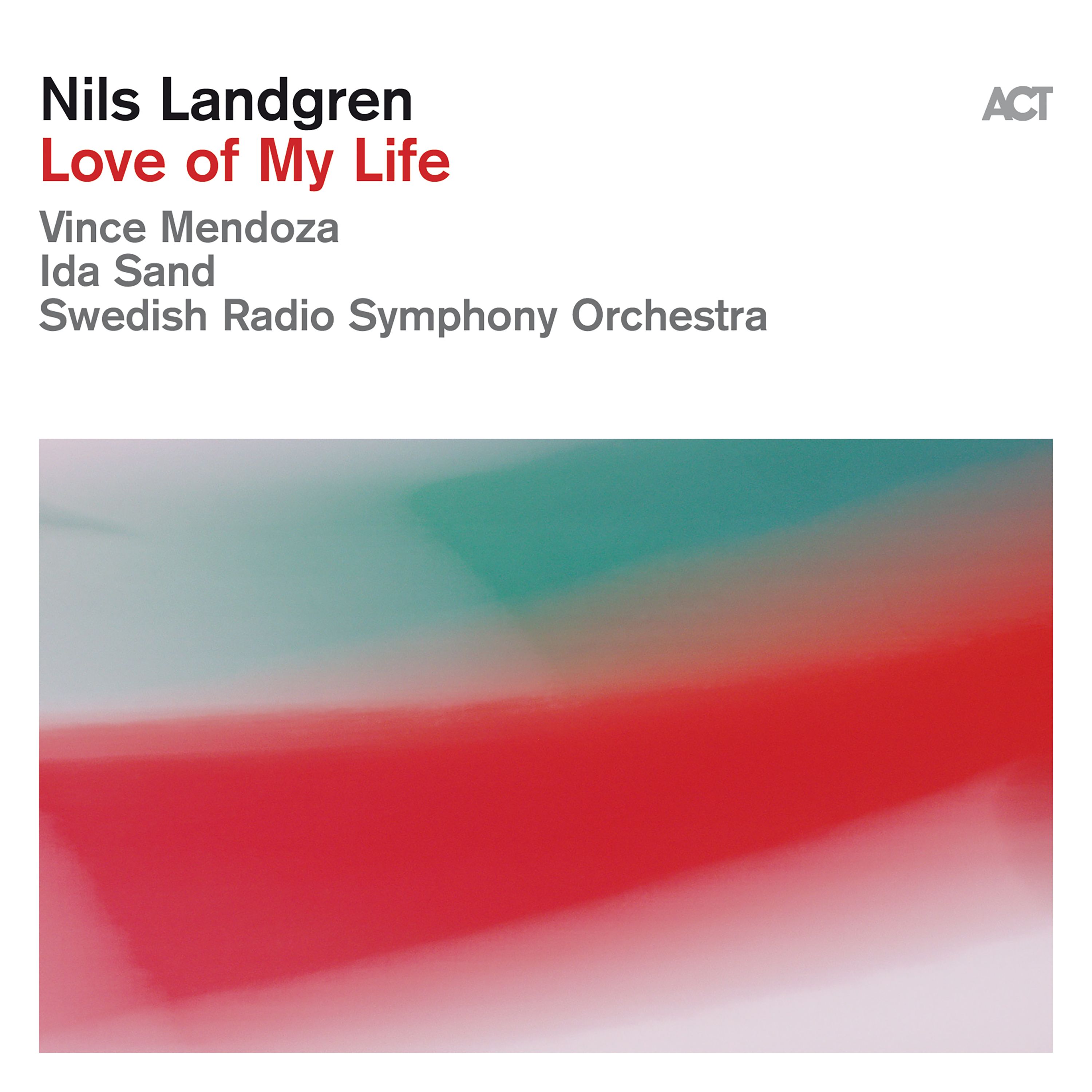Nils Landgren – Love of My Life (ACT Music, 2026)