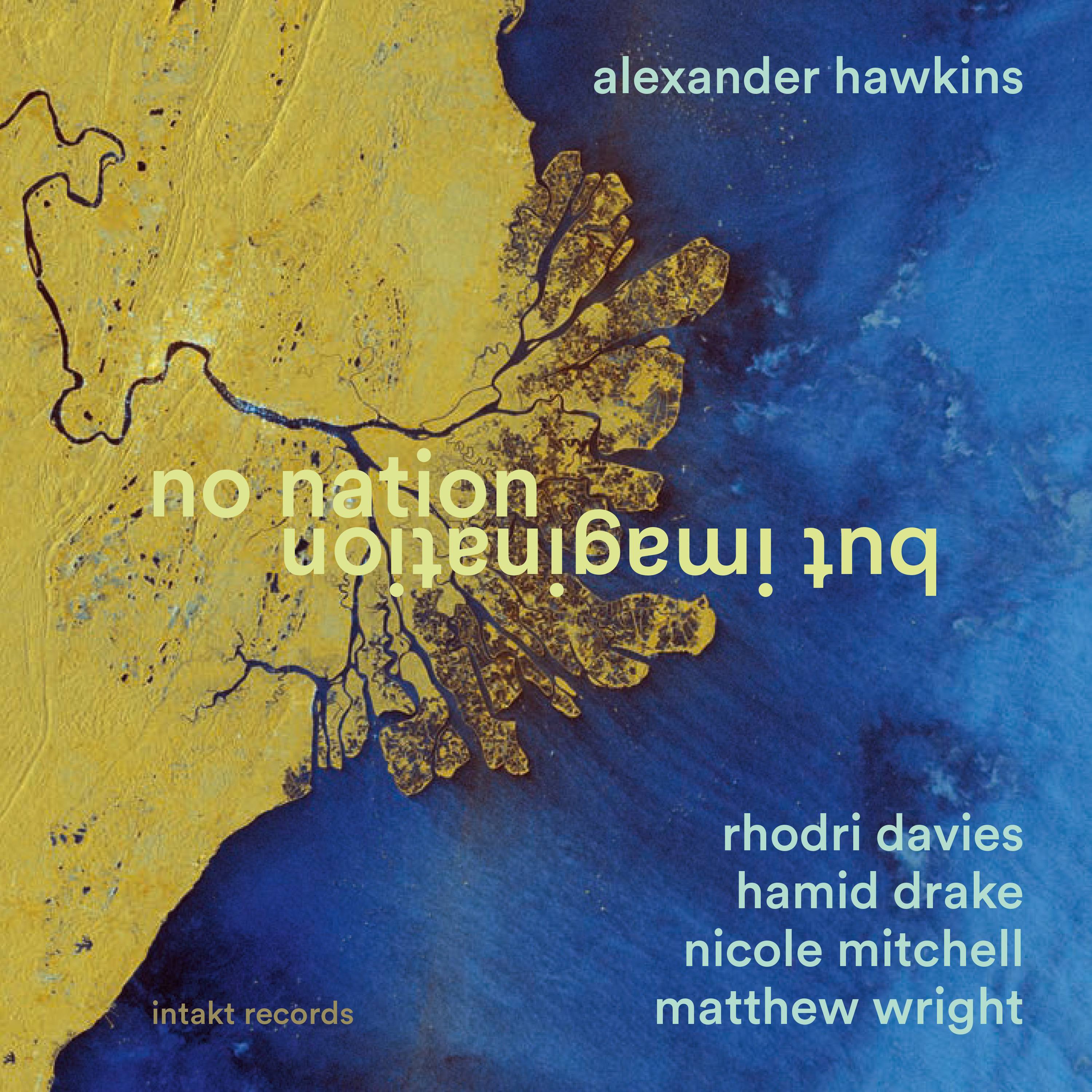 Alexander Hawkins  –  No Nation But Imagination (Intakt Records, 2026)