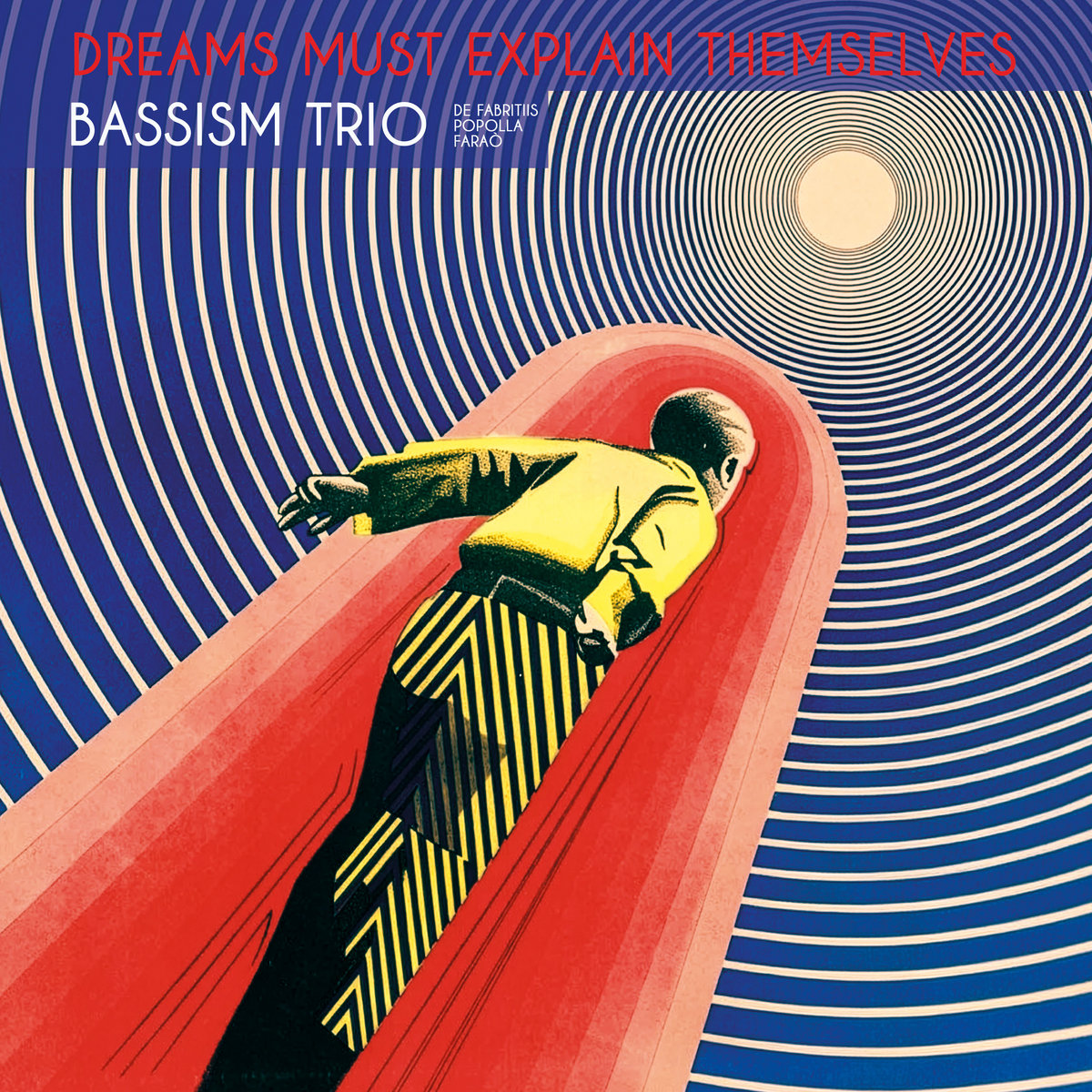 Bassism Trio – Dreams Must Explain Themselves (Aut Records, 2026)